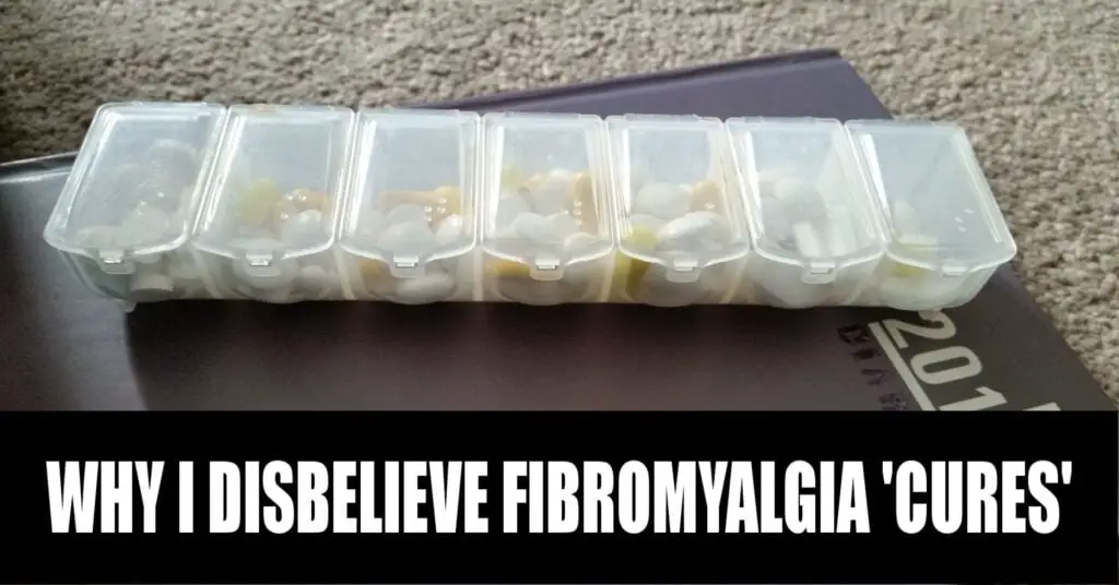 Why I Disbelieve the Next Fibromyalgia Cure