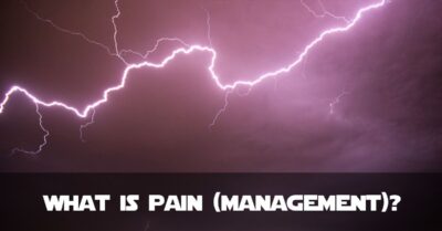 What is Pain? What is Chronic Pain Management?
