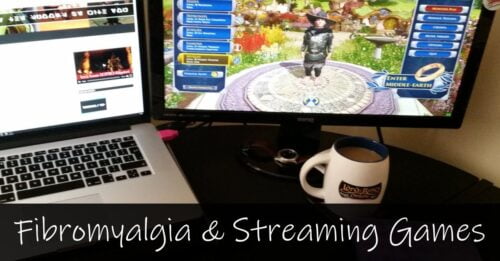 Fibromyalgia and Streaming Games - 5 Challenges and 5 Encouragements