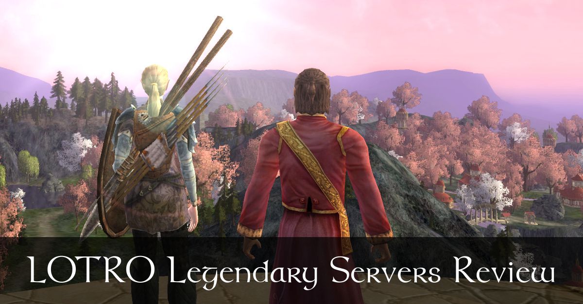 LOTRO Legendary Servers - My Thoughts on Anor and Ithil - Fibro Jedi