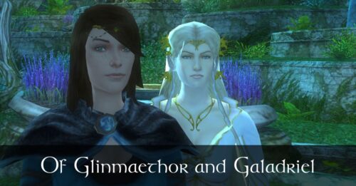 Of Glinmaethoir and Galadriel - LOTRO Fanfiction
