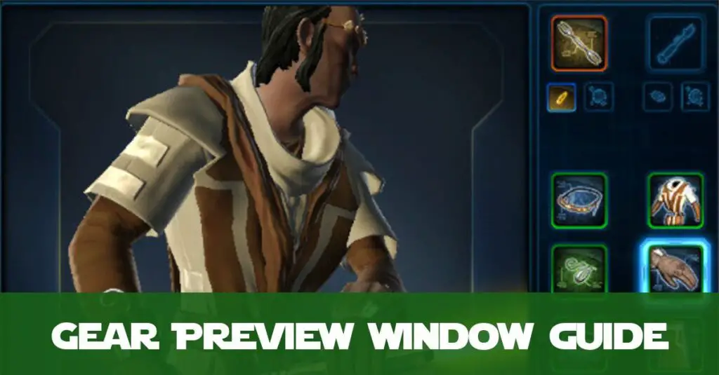 SWTOR New Gear Preview Window - Making the most of it for your outfits