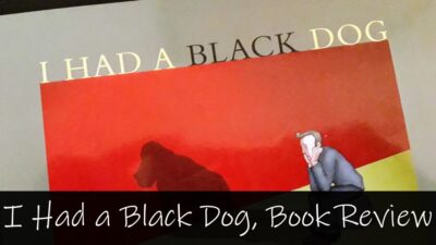 I had a Black Dog, Depression Book Review, by Matthew Johnstone