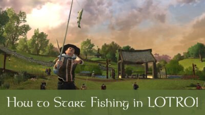 Guide on How to Fish in LOTRO and Training the Fishing Hobby