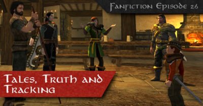 Tales, Truth and Tracking - LOTRO FanFiction Episode 26