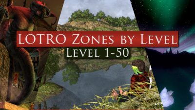 My Guide to LOTRO Zones by Level | From Level 1 to 50