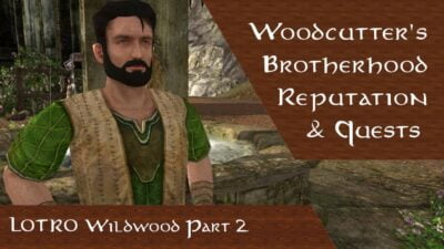 LOTRO Woodcutter's Brotherhood Reputation Quests - Wildwood of Bree-Land